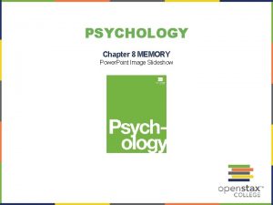 PSYCHOLOGY Chapter 8 MEMORY Power Point Image Slideshow