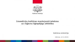 Investciju kultras mantojum ietekme uz reionu ilgtspjgu attstbu