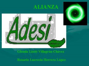 ALIANZA Glenda Lisett Villagrn Chvez Rosario Lucrecia Herrera