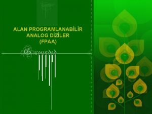 ALAN PROGRAMLANABLR ANALOG DZLER FPAA NDEKLER Giri Alan