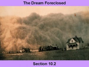 The Dream Foreclosed Section 10 2 Todays Agenda
