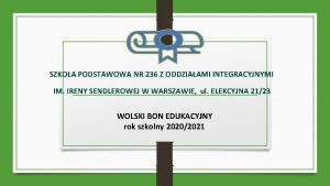 SZKOA PODSTAWOWA NR 236 Z ODDZIAAMI INTEGRACYJNYMI IM