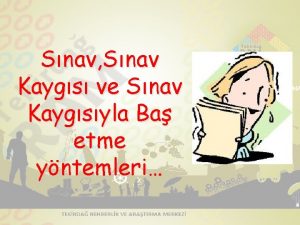 Snav Snav Kaygs ve Snav Kaygsyla Ba etme