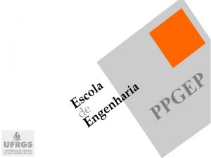 PPGEP PPGEP Programa de PsGraduao em Engenharia de