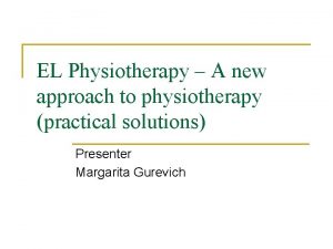 EL Physiotherapy A new approach to physiotherapy practical