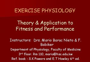 EXERCISE PHYSIOLOGY Theory Application to Fitness and Performance