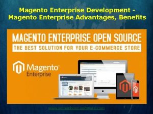 Magento Enterprise Development Magento Enterprise Advantages Benefits www