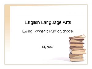 English Language Arts Ewing Township Public Schools July