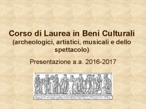 Corso di Laurea in Beni Culturali archeologici artistici