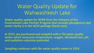 Water Quality Update for Wahwashkesh Lake Water quality