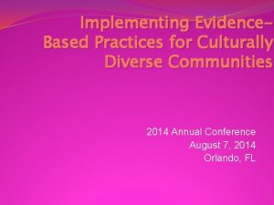 Implementing Evidence Based Practices for Culturally Diverse Communities