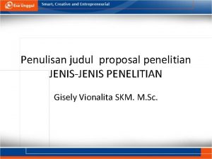 Penulisan judul proposal penelitian JENISJENIS PENELITIAN Gisely Vionalita
