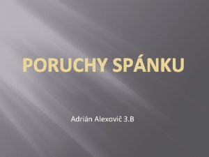 Adrin Alexovi 3 B Priny Poruchy dchania Insomnia