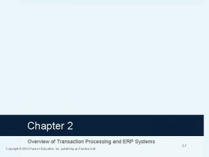 Chapter 2 Overview of Transaction Processing and ERP
