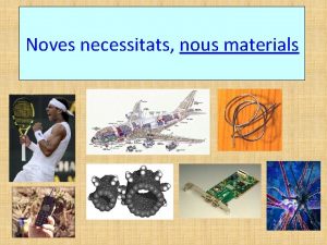 Noves necessitats nous materials Importncia histrica de la