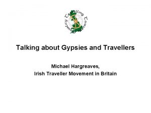 Talking about Gypsies and Travellers Michael Hargreaves Irish