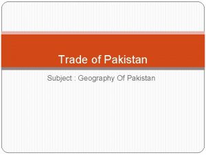 Trade of Pakistan Subject Geography Of Pakistan Export