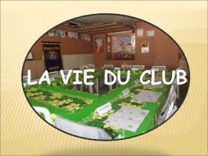 LA VIE DU CLUB 1 LES RUNIONS Le