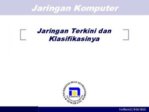 Jaringan Komputer Jaringan Terkini dan Klasifikasinya adhityadsn dinus