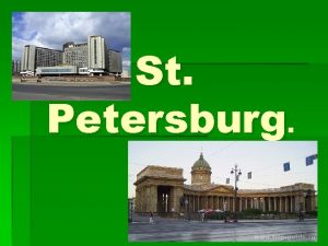 St Petersburg St Petersburg is the second largest