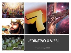 JEDINSTVO U VJERI 24 studenoga 2018 Dijeliti isto