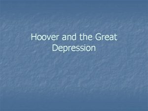 Hoover and the Great Depression AP Outline n