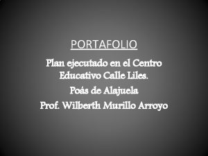 PORTAFOLIO Plan ejecutado en el Centro Educativo Calle