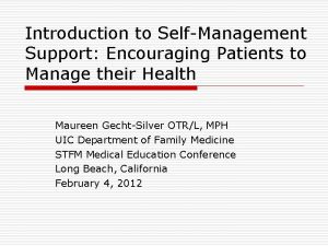 Introduction to SelfManagement Support Encouraging Patients to Manage