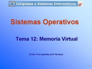 Sistemas Operativos Tema 12 Memoria Virtual Tema 13