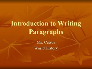 Introduction to Writing Paragraphs Ms Catsos World History