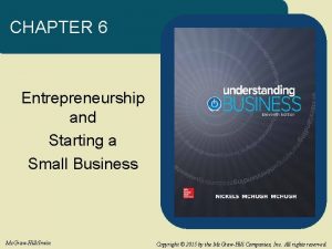 Chapter 6 entrepreneurship and starting a small business