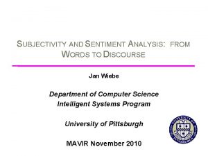 SUBJECTIVITY AND SENTIMENT ANALYSIS WORDS TO DISCOURSE Jan