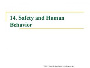 14 Safety and Human Behavior TI 2111 Work