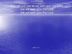 Everlasting God Strength will rise as we wait