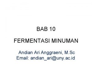 BAB 10 FERMENTASI MINUMAN Andian Ari Anggraeni M