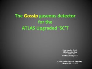 The Gossip gaseous detector for the ATLAS Upgraded