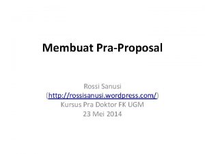 Membuat PraProposal Rossi Sanusi http rossisanusi wordpress com