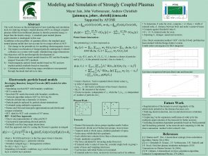 Modeling and Simulation of Strongly Coupled Plasmas Mayur