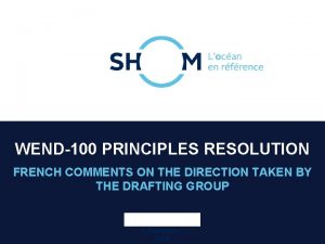 WEND100 PRINCIPLES RESOLUTION FRENCH COMMENTS ON THE DIRECTION