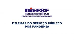 DILEMAS DO SERVIO PBLICO PS PANDEMIA Conjuntura MUNDO