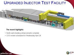 UPGRADED INJECTOR TEST FACILITY The recent highlights North