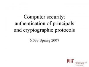 Computer security authentication of principals and cryptographic protocols