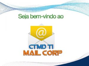 O CTMD TI Mail Corp 1 0 uma