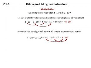 Z 1 6 Rkna med tal i grundpotensform