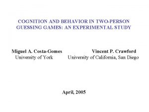 COGNITION AND BEHAVIOR IN TWOPERSON GUESSING GAMES AN