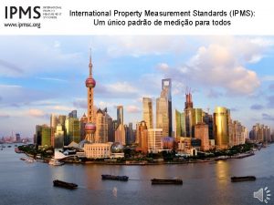 International Property Measurement Standards IPMS Um nico padro