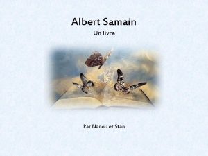 Albert Samain Un livre Par Nanou et Stan