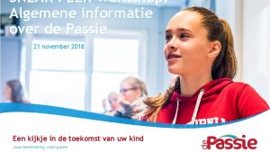 SNEAK PEEK Workshop Algemene informatie over de Passie