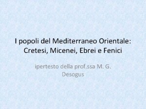 I popoli del Mediterraneo Orientale Cretesi Micenei Ebrei