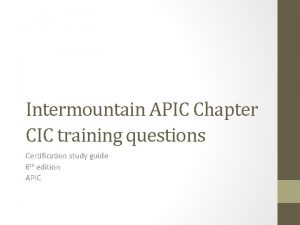 Intermountain APIC Chapter CIC training questions Certification study